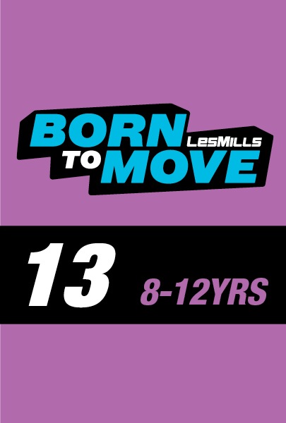 LESMILLS BORN TO MOVE 13 8-12YEARS VIDEO+MUSIC+NOTES